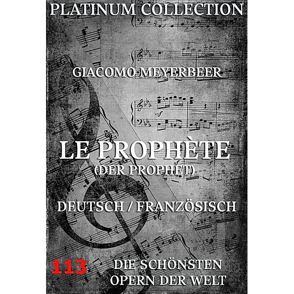 Le Prophète (Der Prophet), Giacomo Meyerbeer, Eugene Scribe