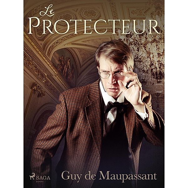 Le Protecteur / Grands Classiques, Guy de Maupassant