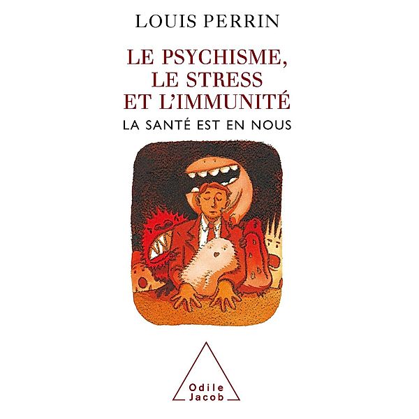 Le Psychisme, le Stress et l'Immunite, Perrin Louis F. Perrin