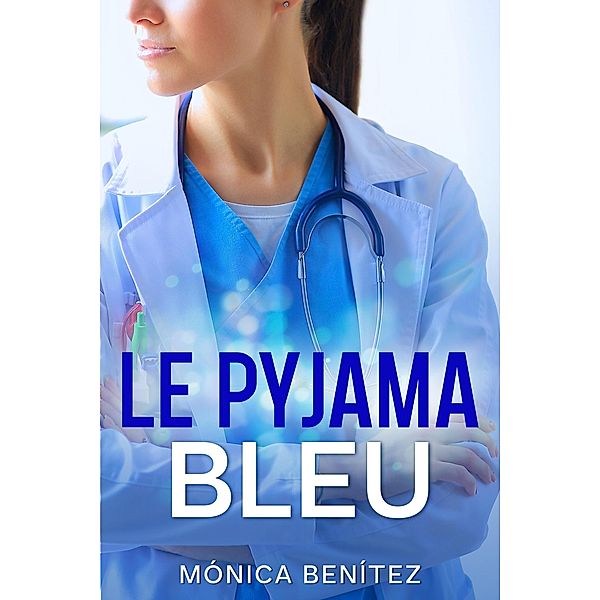 Le pyjama bleu (Le docteur Teloy, #1) / Le docteur Teloy, Mónica Benítez