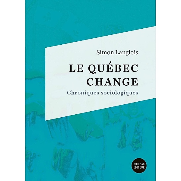 Le Quebec change, Langlois Simon Langlois