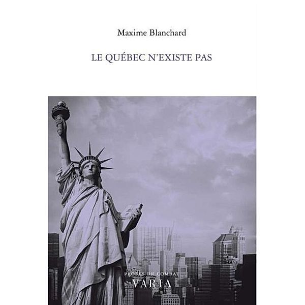 Le Quebec n'existe pas, Blanchard Maxime Blanchard