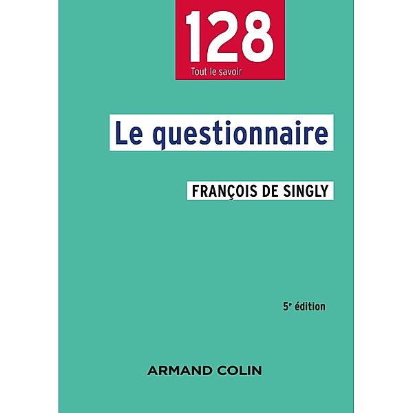 Le questionnaire - 5e éd. / 128, François de Singly