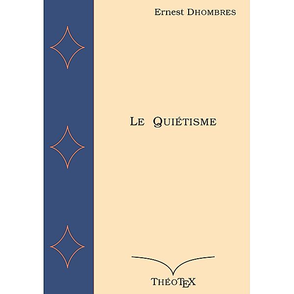 Le Quiétisme, Ernest Dhombres