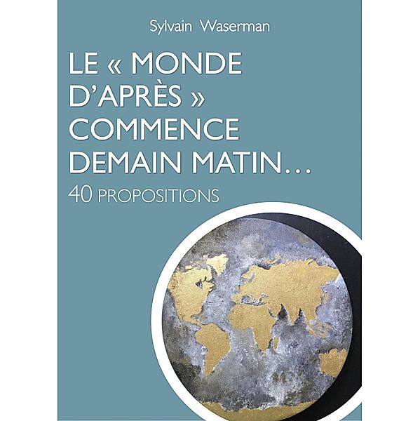Le &quote;Monde d'Apres&quote; commence demain matin... / Librinova, Waserman Sylvain Waserman