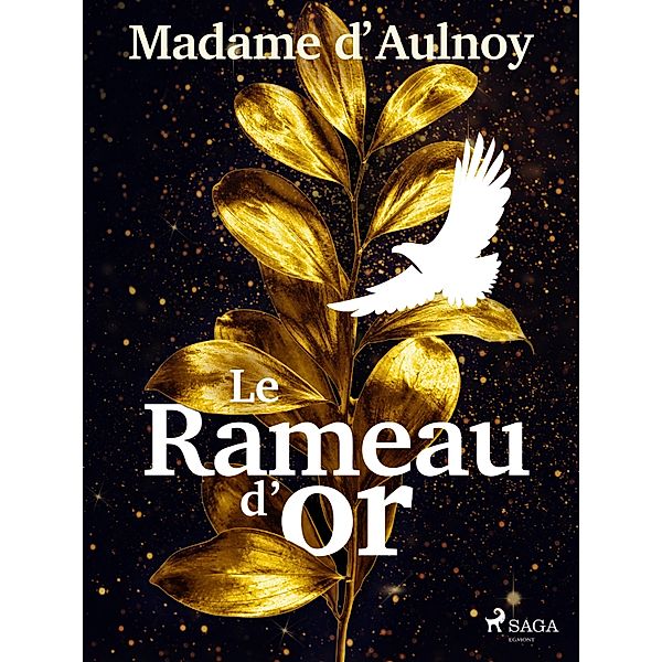 Le Rameau d'or, Madame D'Aulnoy