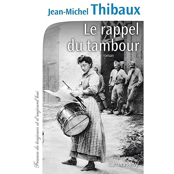 Le Rappel du tambour / Cal-Lévy-Territoires, Jean-michel Thibaux