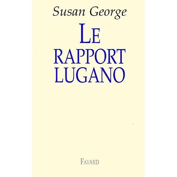 Le rapport Lugano / Documents, Susan George