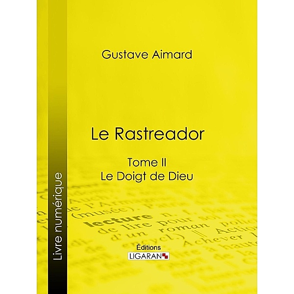 Le Rastreador, Ligaran, Gustave Aimard