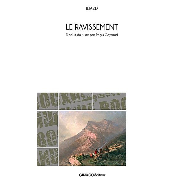 Le Ravissement, Iliazd, Régis Gayraud