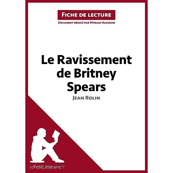 Le Ravissement de Britney Spears de Jean Rolin (Analyse de l'oeuvre), Lepetitlitteraire, Myriam Hassoun, Kelly Carrein