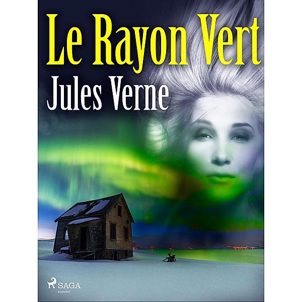 Le Rayon Vert / Voyages extraordinaires, Jules Verne