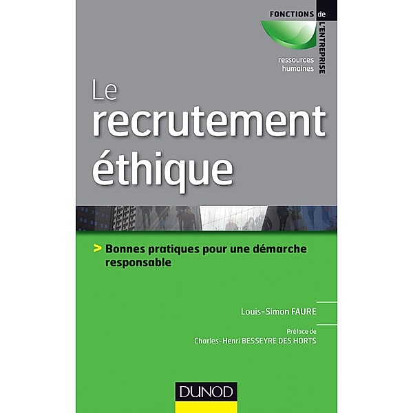 Le recrutement éthique et responsable / Ressources Humaines, Louis-Simon Faure