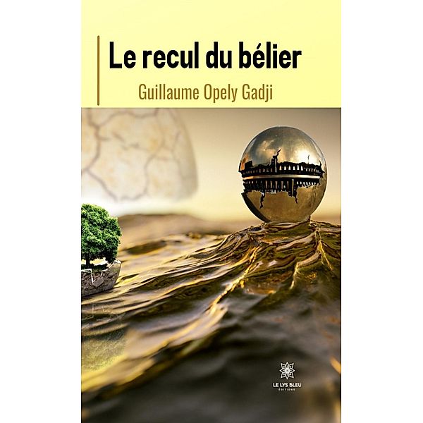 Le recul du bélier, Guillaume Opely Gadji