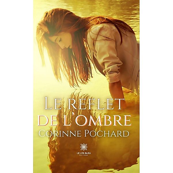 Le reflet de l'ombre, Corinne Pochard