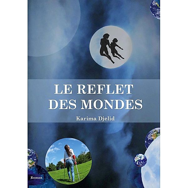 Le reflet des mondes, Karima Djelid