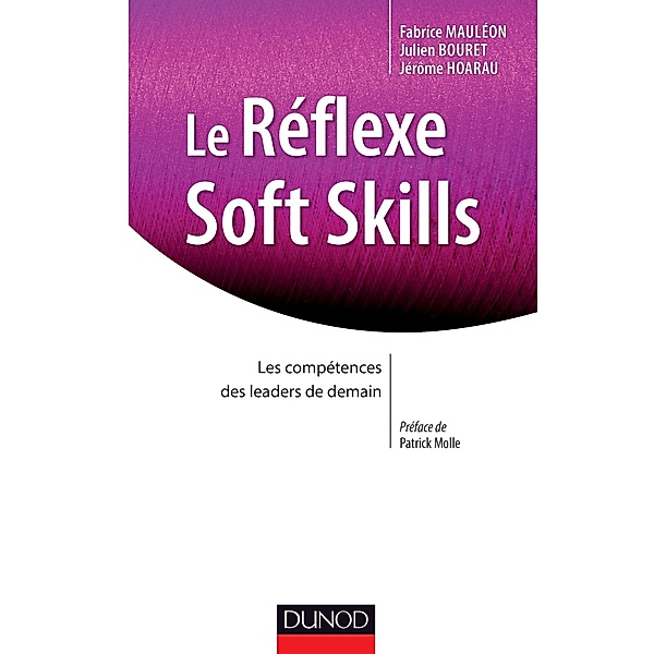 Le réflexe soft skills / Stratégies et management, Julien Bouret, Jerôme Hoarau, Fabrice Mauléon