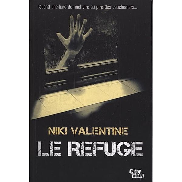 Le refuge : Quand une lune de miel vire au pire des..., Niki Valentine