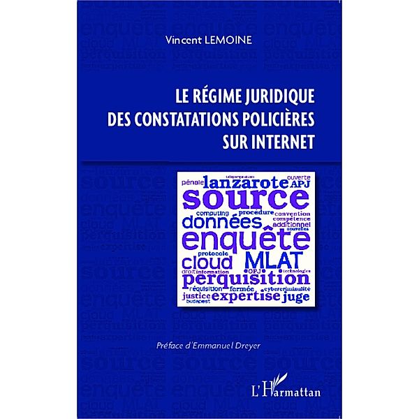 Le regime juridique des constatations policieres sur Internet, Lemoine Vincent LEMOINE