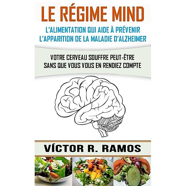 Le régime MIND, l'alimentation qui aide à prévenir l'apparition de la maladie d'Alzheimer, Victor R. Ramos