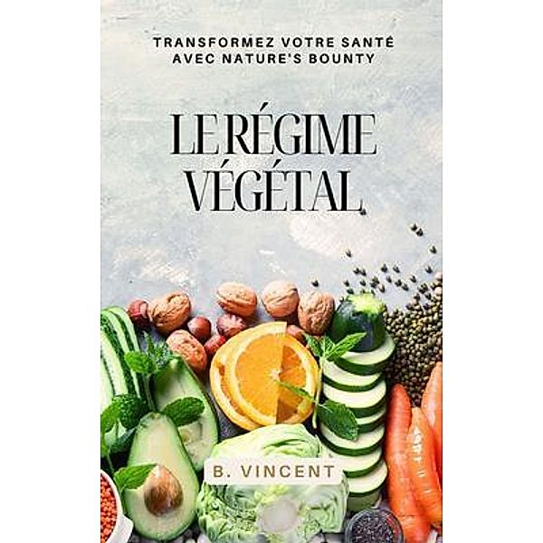 Le régime vegetal, B. Vincent