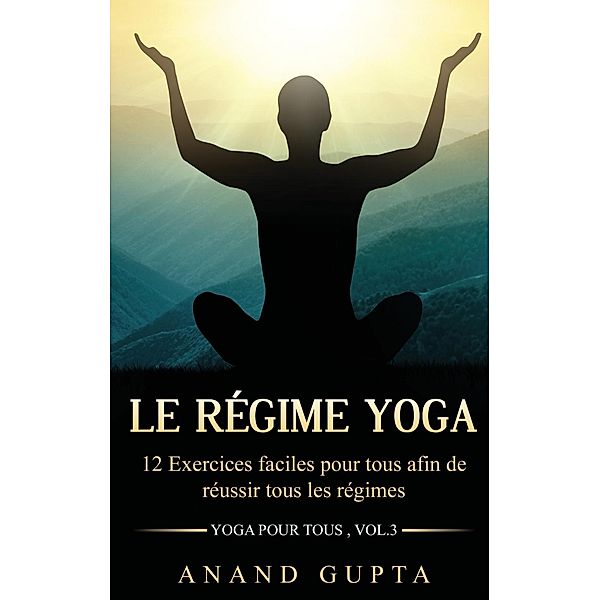Le régime Yoga, Anand Gupta
