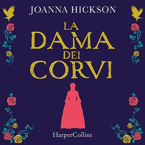 Le regine della torre - La dama dei corvi, Joanna Hickson