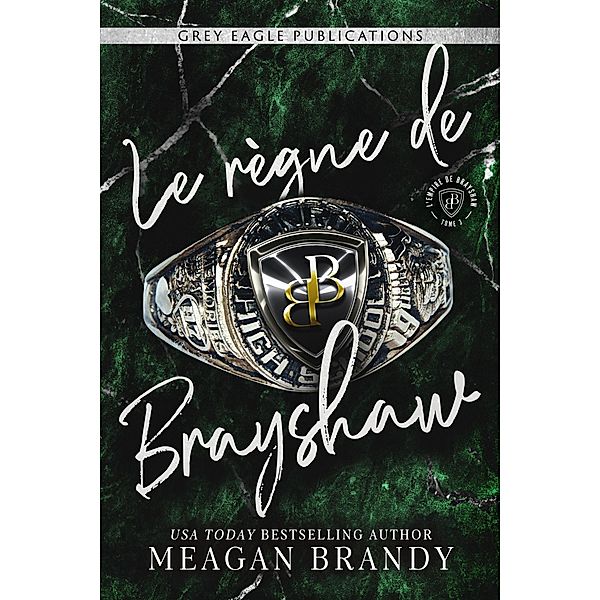 Le re`gne de Brayshaw / L'empire de Brayshaw Bd.3, Meagan Brandy