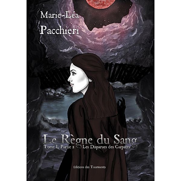 Le règne du sang - Tome 1, Marie-Léa Pacchieri