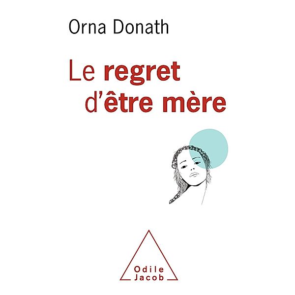 Le Regret d'etre mere, Donath Orna Donath