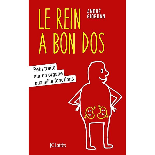 Le rein a bon dos / Essais et documents, André Giordan