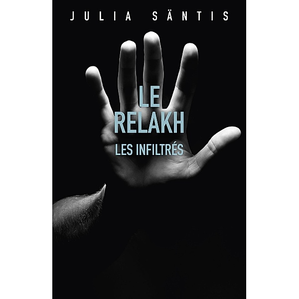 Le Relakh : Les infiltres / Librinova, Santis Julia Santis