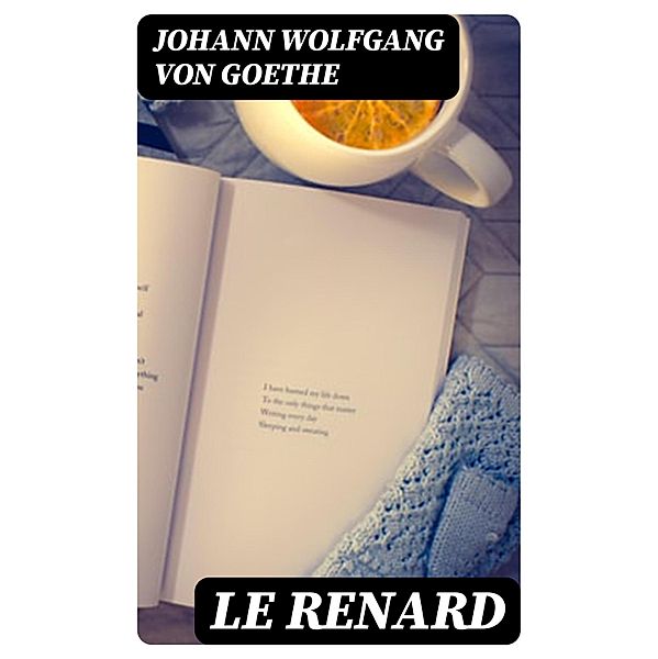 Le renard, Johann Wolfgang von Goethe