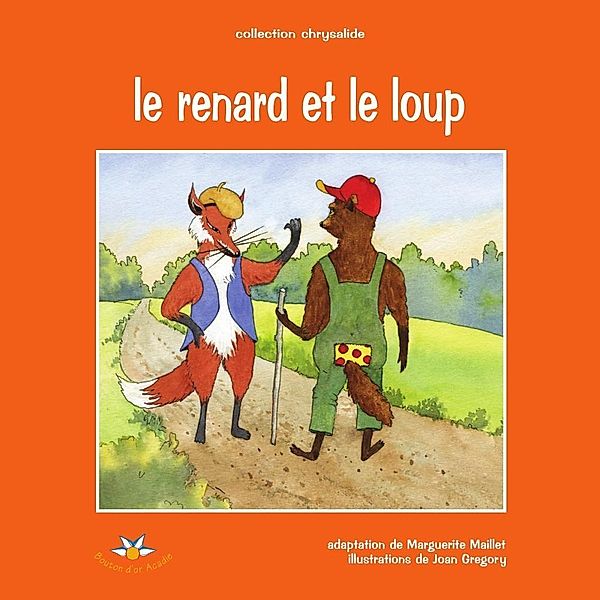 Le renard et le loup / Bouton d'or Acadie, Maillet Marguerite Maillet