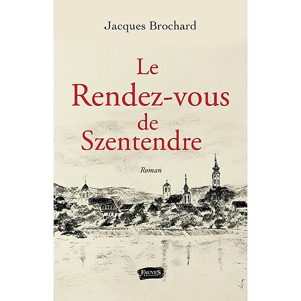 Le rendez-vous de Szentendre, Brochard Jacques Brochard
