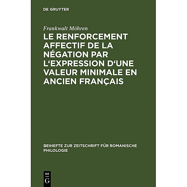 Le renforcement affectif de la négation par l'expression d'une valeur minimale en ancien français, Frankwalt Möhren