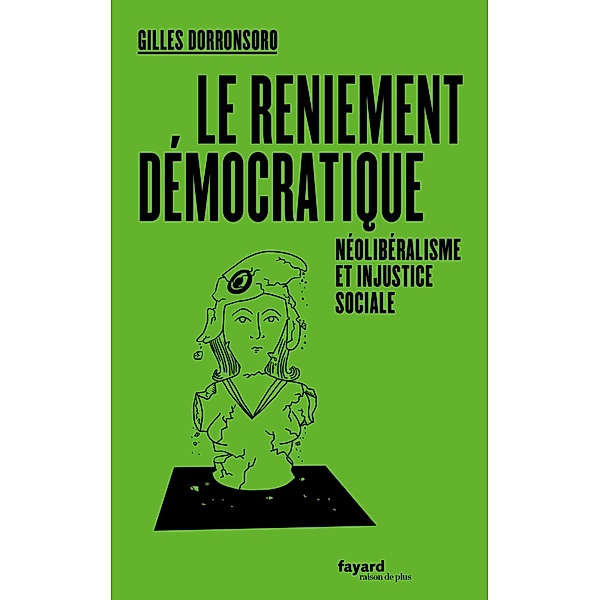 Le reniement démocratique / Documents, Gilles Dorronsoro