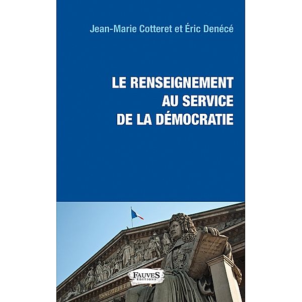 Le renseignement au service de la democratie, Cotteret Jean-Marie Cotteret