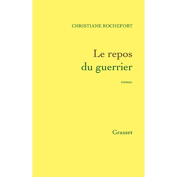 Le repos du guerrier / Littérature Française, Christiane Rochefort
