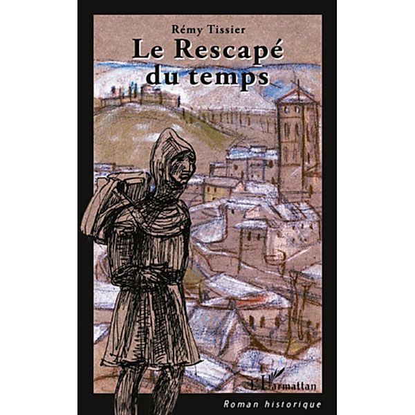 Le rescape du temps, Tissier Remy Tissier