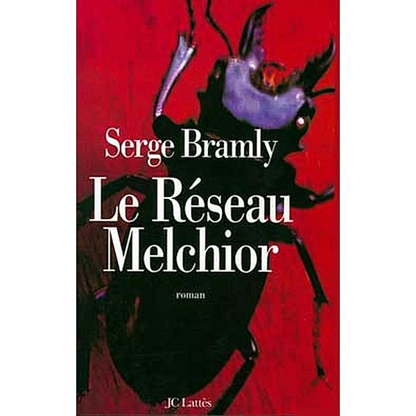 Le réseau Melchior / Thrillers, Serge Bramly