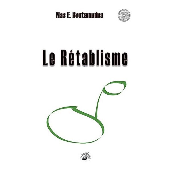 Le Rétablisme, Nas E. Boutammina