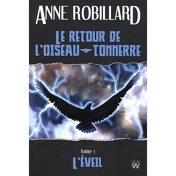 Le retour de l'oiseau-tonnerre 01 : L'eveil, Robillard Anne Robillard