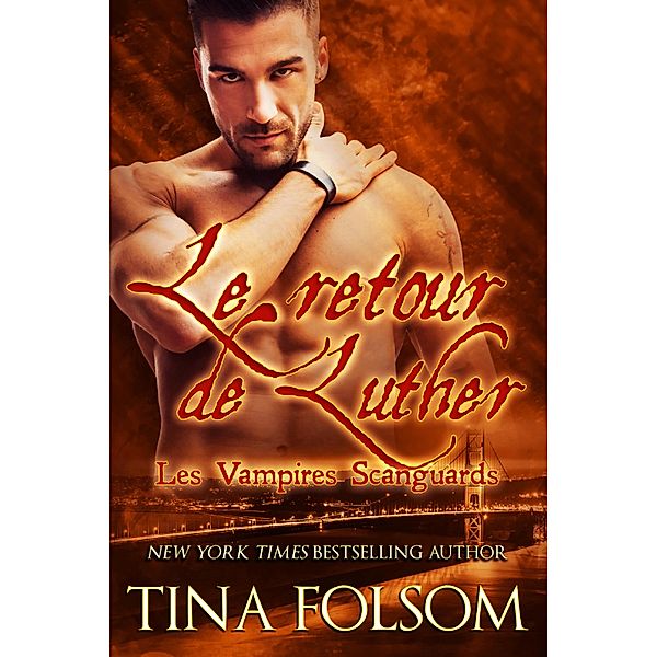 Le retour de Luther / Les Vampires Scanguards Bd.10, Tina Folsom