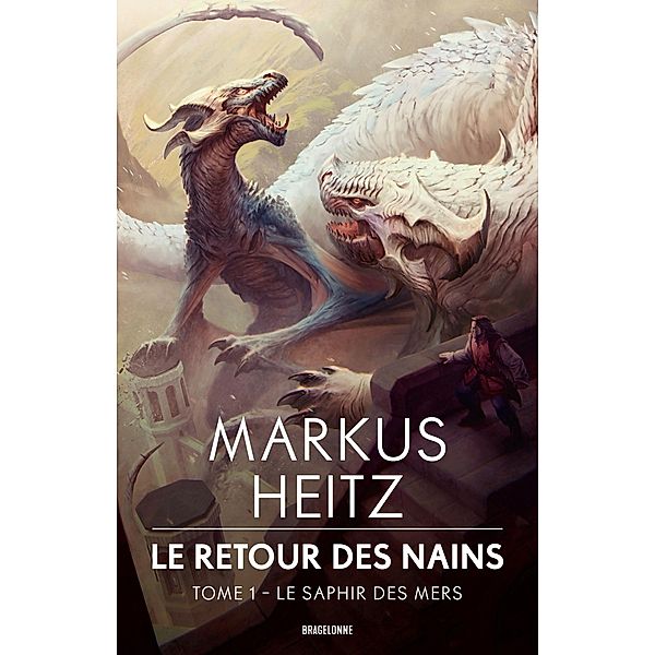 Le Retour des Nains, T1 : Le Saphir des mers / Le Retour des Nains Bd.1, Markus Heitz