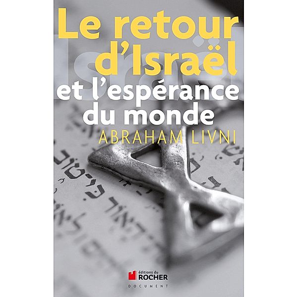 Le Retour d'Israël et l'Espérance du Monde / Sciences humaines, Abraham Livni