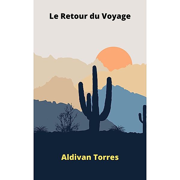 Le Retour du Voyage, Aldivan Torres