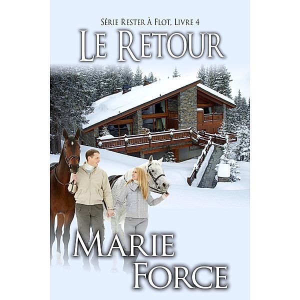 Le Retour (Les séries de Rester à Flot, #4) / Les séries de Rester à Flot, Marie Force