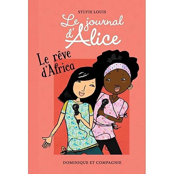 Le reve d'Africa / Le journal d'Alice, Sylvie Louis