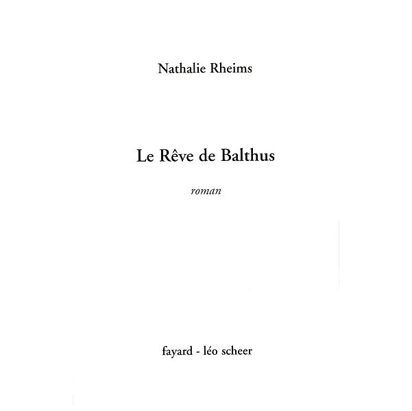 Le Rêve de Balthus / Littérature Française, Nathalie Rheims